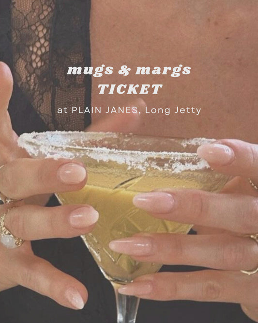 mugs & margs TICKET (Plain Janes)